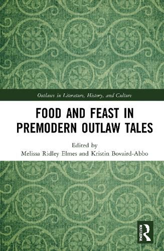 Cover image for Food and Feast in Premodern Outlaw Tales