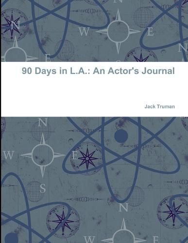 Cover image for 90 Days in L.A.: an Actor's Journal