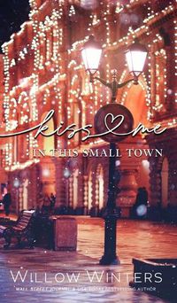 Cover image for Kiss Me In This Small Town