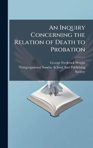 Cover image for An Inquiry Concerning the Relation of Death to Probation