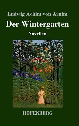 Der Wintergarten: Novellen