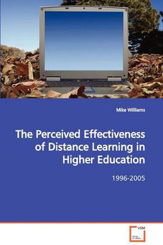 The Perceived Effectiveness of Distance Learning in Higher Education