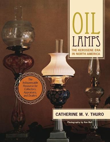 Cover image for Oil Lamps: The Kerosene Era in North America