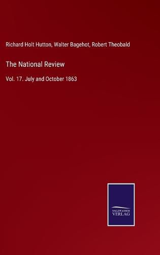Cover image for The National Review: Vol. 17. July and October 1863