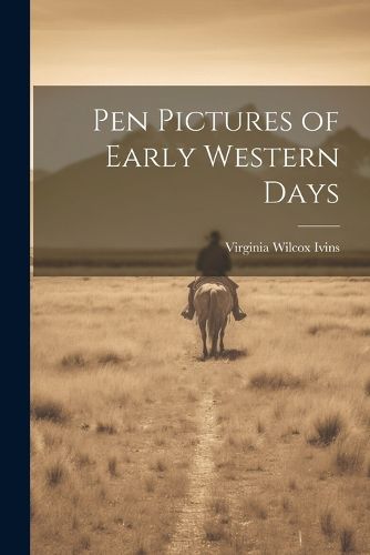 Cover image for Pen Pictures of Early Western Days