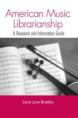 Cover image for American Music Librarianship: A Research and Information Guide