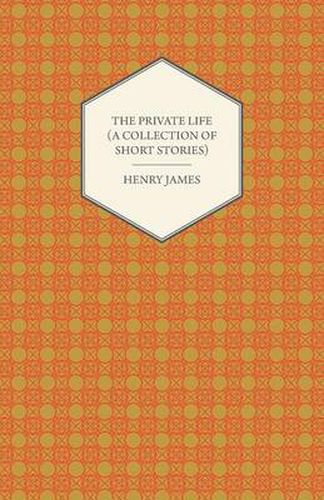 Cover image for The Private Life (A Collection of Short Stories)