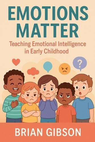 Cover image for Emotions Matter Teaching Emotional Intelligence in Early Childhood
