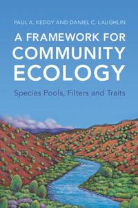 Cover image for A Framework for Community Ecology: Species Pools, Filters and Traits