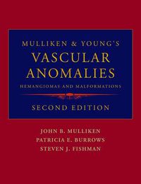 Cover image for Mulliken and Young's Vascular Anomalies: Hemangiomas and Malformations