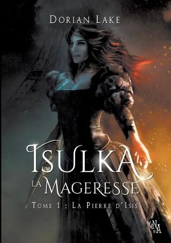 Cover image for Isulka la Mageresse, Tome 1: La Pierre d'Isis