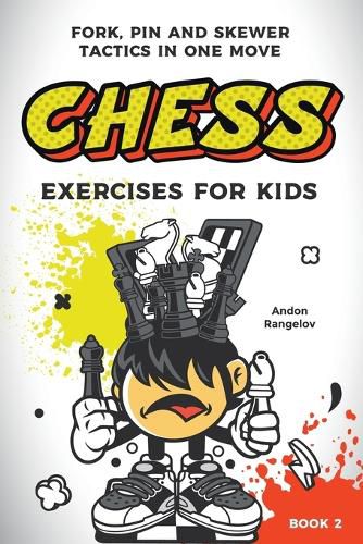 Chess Exercises for Kids: Fork, Pin and Skewer Tactics in One Move