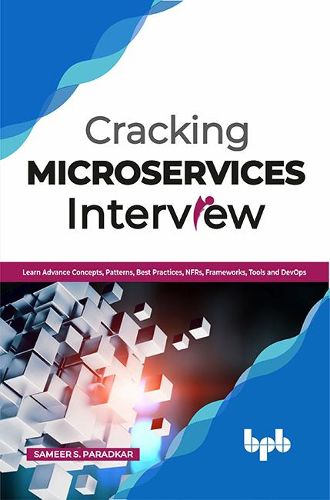Cover image for Cracking Microservices Interview: Learn Advance Concepts, Patterns, Best Practices, Nfrs, Frameworks, Tools and Devops