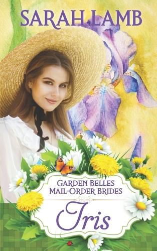 Iris (Garden Belles Mail-Order Brides Book 2)