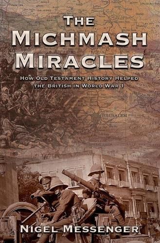The Michmash Miracles: How Old Testament History Helped the British Win a Battle in World War 1
