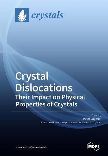 Cover image for Crystal Dislocations Their Impact on Physical Properties of Crystals