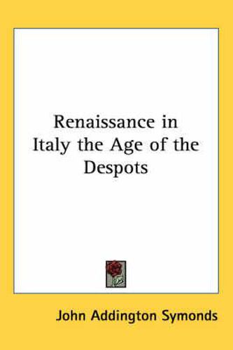 Cover image for Renaissance in Italy the Age of the Despots