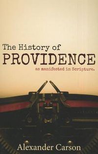 Cover image for The History of Providence as Manifested in Scripture