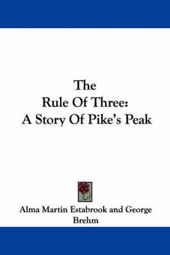 The Rule of Three: A Story of Pike's Peak