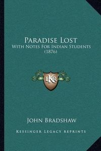 Cover image for Paradise Lost: With Notes for Indian Students (1876)