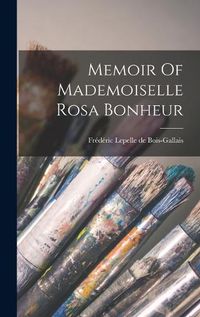 Cover image for Memoir Of Mademoiselle Rosa Bonheur