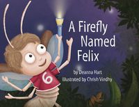 Cover image for A Firefly Named Felix