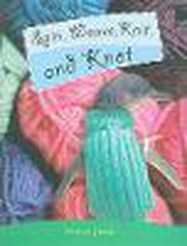 Cover image for Rigby PM Plus Extension: Individual Student Edition Emerald (Levels 25-26) Spin, Weave, Knit and Knot