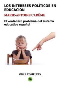 Cover image for Los intereses politicos en educacion. Obra completa