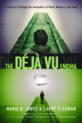 Deja Vu Enigma: A Journey Through the Anomalies of Mind, Memory, and Time