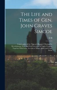 Cover image for The Life and Times of Gen. John Graves Simcoe