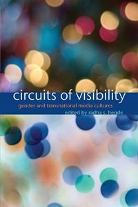 Cover image for Circuits of Visibility: Gender and Transnational Media Cultures