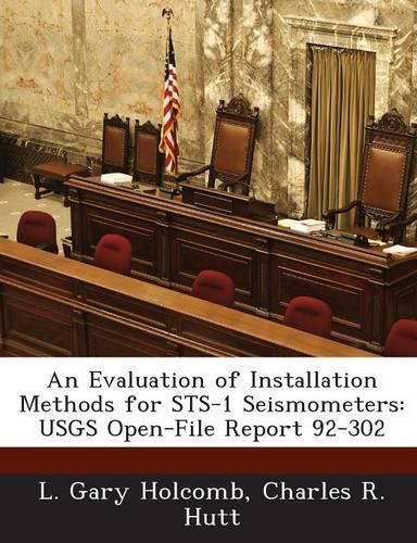 Cover image for An Evaluation of Installation Methods for Sts-1 Seismometers: Usgs Open-File Report 92-302