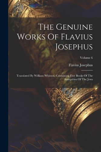 Cover image for The Genuine Works Of Flavius Josephus