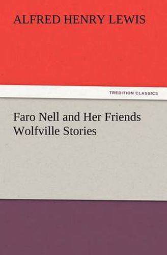 Cover image for Faro Nell and Her Friends Wolfville Stories