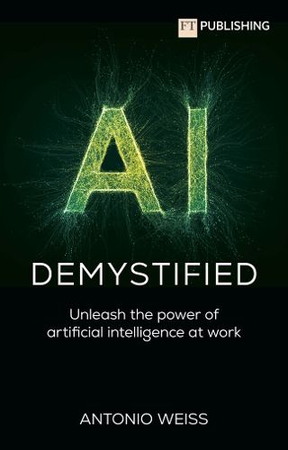 Cover image for AI Demystified: Unleash the power of artificial intelligence at work