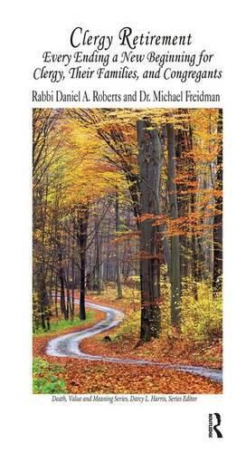 Cover image for Clergy Retirement: Every Ending a New Beginning for Clergy, Their Family, and the Congregation