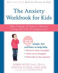 Cover image for The Anxiety Workbook for Kids: Take Charge of Fears and Worries Using the Gift of Imagination