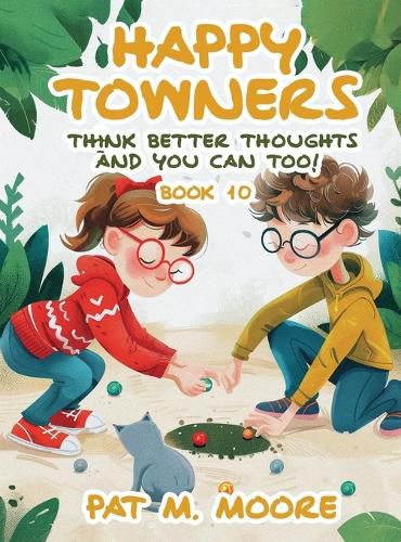 Cover image for Happy Towners Think Better Thoughts and You Can Too!