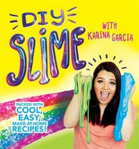 Cover image for DIY Slime: Packed with cool, easy, make-at-home recipes!