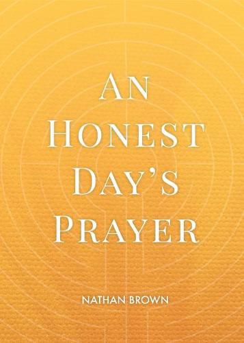 An Honest Day's Prayer