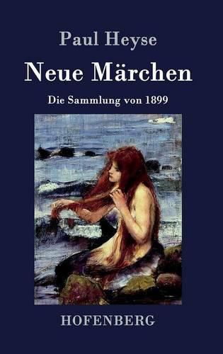 Neue Marchen: Die Sammlung von 1899