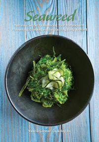 Cover image for Seaweed: Nature's Secret to Balancing Your Metabolism, Preventing Disease, and Revitalizing Body & Mind