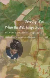 Cover image for Where the Wild Grape Grows: Selected Writings, 1930-1950