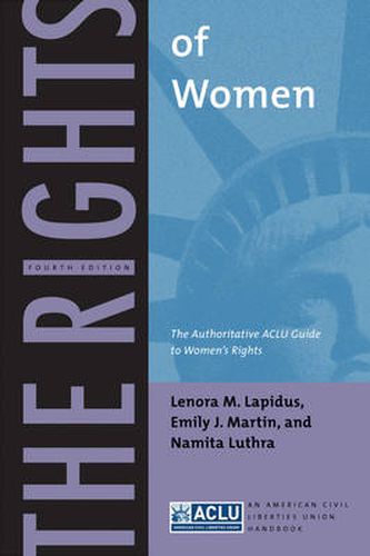 Cover image for The Rights of Women: The Authoritative ACLU Guide to Women's Rights, Fourth Edition