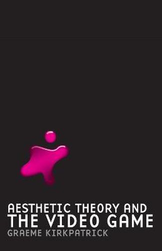 Cover image for Aesthetic Theory and the Video Game