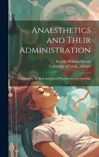 Cover image for Anaesthetics and Their Administration