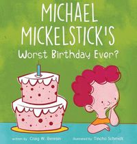 Cover image for Michael Mickelstick's Worst Birthday Ever?