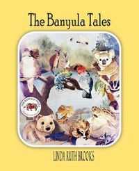 Cover image for The Banyula Tales: Australian bush animals