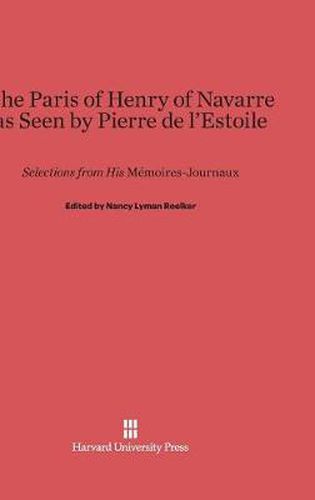 The Paris of Henry of Navarre as Seen by Pierre de l'Estoile