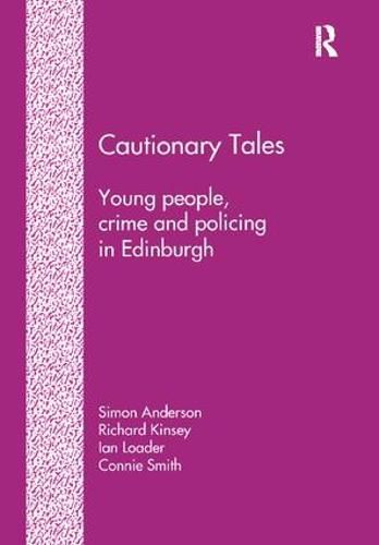 Cover image for Cautionary Tales: Young People, Crime and Policing in Edinburgh